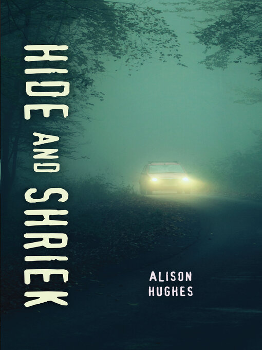 Title details for Hide and Shriek by Alison Hughes - Available